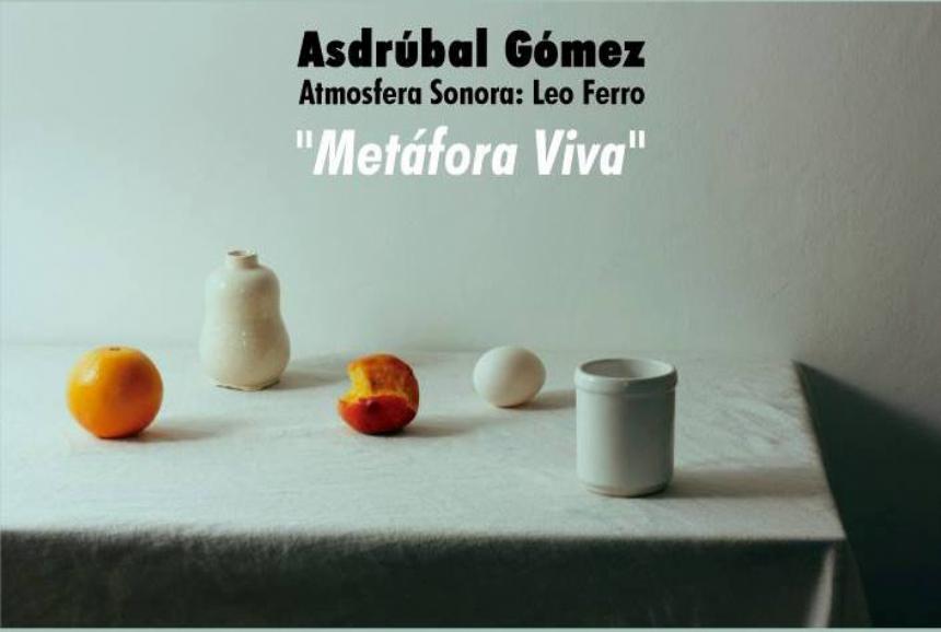 Muestras de Arte | Metáfora Viva de Asdrúbal Gómez