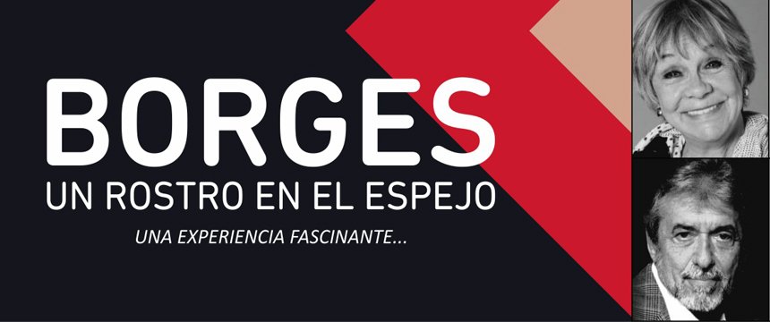 Cine y Teatro | Borges - Un Rostro en el Espejo