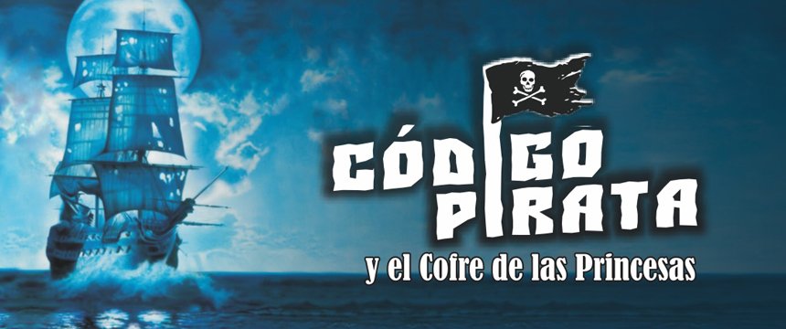 Cine y Teatro | Código Pirata y el Cofre de las Princesas