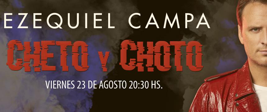 Cine y Teatro | Ezequiel Campa es Cheto y Choto