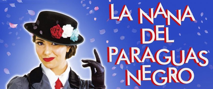 Cine y Teatro | La Nana del Paraguas Negro