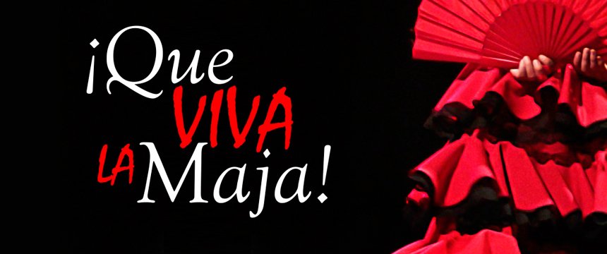 Cine y Teatro | Sainete español Que Viva la Maja!