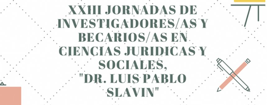 Cursos y Talleres | XXIII Jornadas de Investigadores y Becarios en Ciencias Jurídicas y Sociales Dr. Slavin