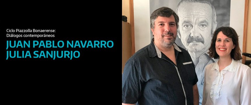 Música | Ciclo 100 Años Piazzolla - Navarro y Sanjurjo