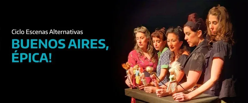 Cine y Teatro. Buenos Aires Épica, Absurdo para Cinco Bellas Mujeres | Punto Mar del Plata