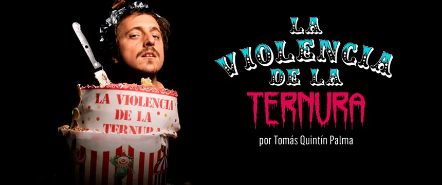 Cine y Teatro | La Violencia de la Ternura