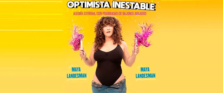 Cine y Teatro | Maya Landesman - Optimista Inestable