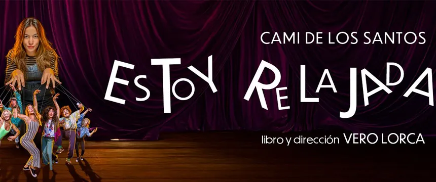 Cine y Teatro | Cami de los Santos - Estoy Relajada