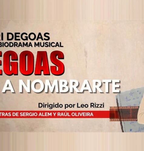 Cine y Teatro. Degoas, Vuelvo a nombrarte | Punto Mar del Plata