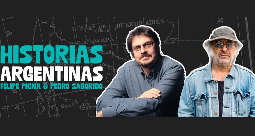 Pigna y Saborido - Historias argentinas | Punto Mar del Plata